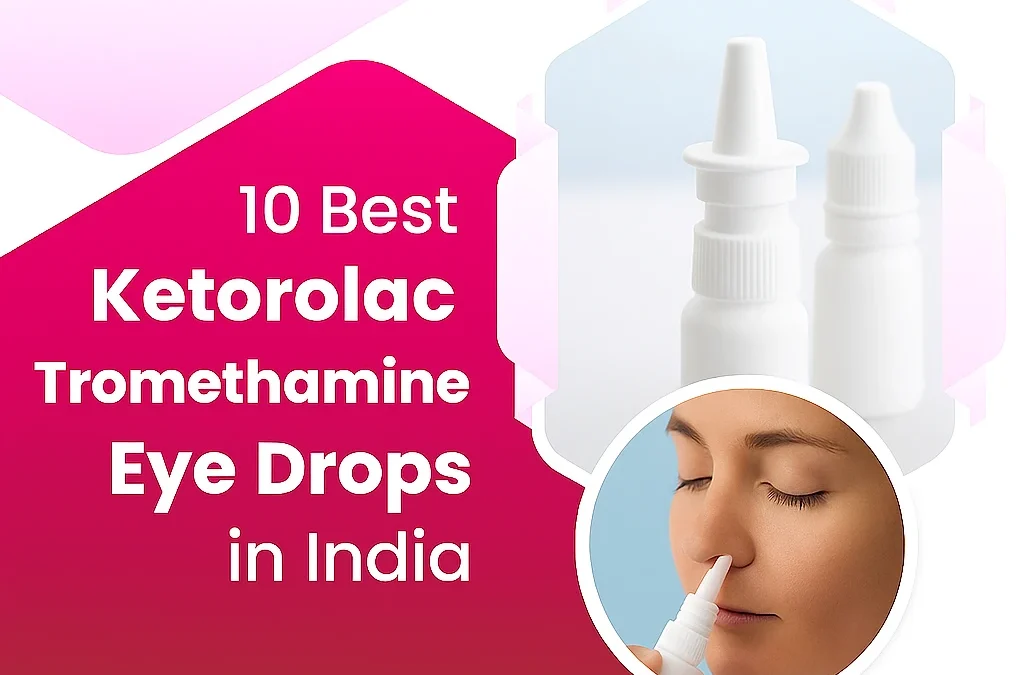 10 Best Ketorolac Tromethamine Eye Drops in India