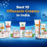 Best 10 Ofloxacin Creams in India